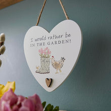 Load image into Gallery viewer, Hen House Lane Heart Plaque &#39;I would rather be in the garden&#39;