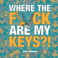 Where the f*** are My Keys