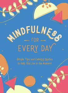 Mindfulness For Every Day