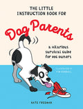 The Little Instruction Book for Dog Parents