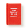 Dumb Things My Kid Said Tiny Diary
