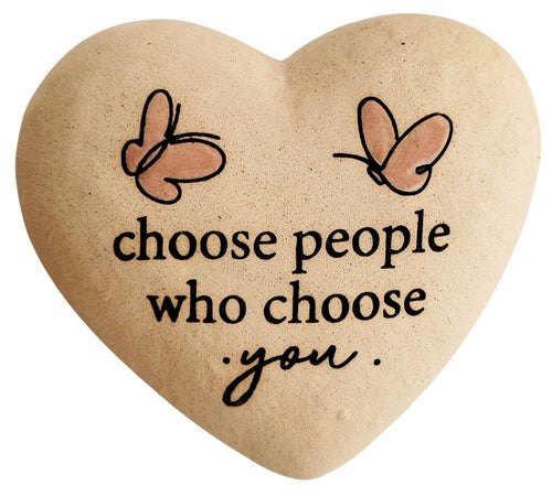Choose People who choose you Heart