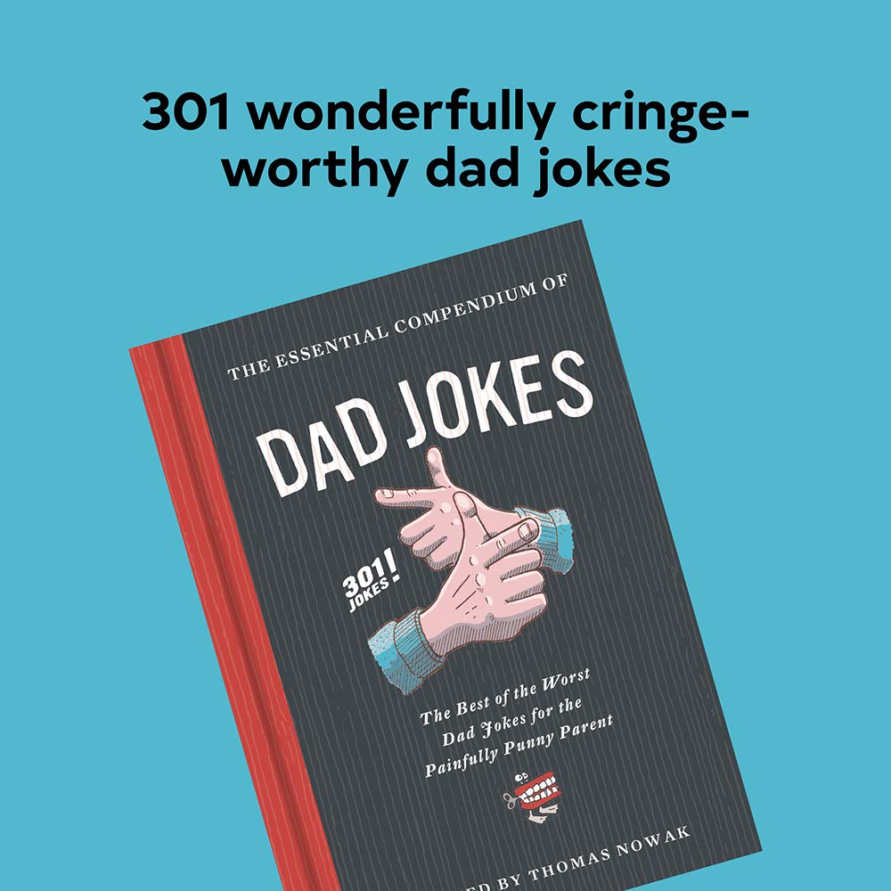 Essential Compendium of Dad Jokes: The Best of the Worst Dad Jokes for the Painfully Punny Parent