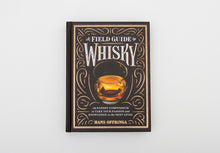 Load image into Gallery viewer, A Field Guide to Whiskey: An Expert Compendium to Take Your Passion and Knowledge to the Next Leve