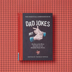 Essential Compendium of Dad Jokes: The Best of the Worst Dad Jokes for the Painfully Punny Parent