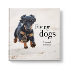 Load image into Gallery viewer, Flying Dogs: A book of motivation