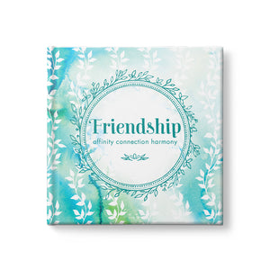 Friendship- Affinity, Connection, Harmony